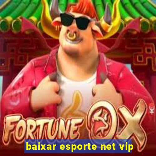 baixar esporte net vip